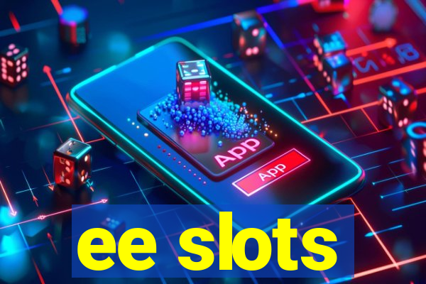 ee slots